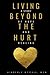 Living Beyond the Hurt: A S...