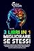 Migliorare Se Stessi: 3 Lib...