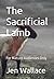 The Sacrificial Lamb