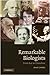 Remarkable Biologists: From...