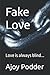 Fake Love by Ajoy Podder