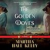 The Golden Doves by Martha Hall Kelly
