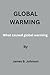 Global warming: What caused...