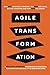 Agile Transformation by Bas van Lieshout