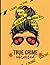 True crime Obsessed Journal...