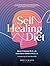 Self Healing Diet: Science ...
