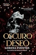 Oscuro Deseo: Ella se enamorará de su oscuridad