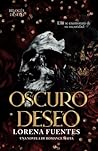 Oscuro Deseo: Ella se enamorará de su oscuridad (Bilogía Deseo #1)