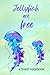 Jellyfish Are Free: 120 pag...