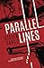 Parallel Lines: When A Heist Becomes How To Get Away With Murder