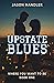 Upstate Blues  by Jason  Handler