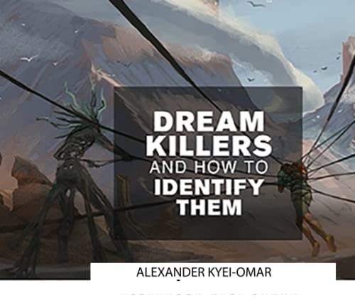 Dream Killers and How to Identify Them: Discover the Nature of Dream killers (Paperback)
