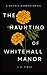 The Haunting of Whitehall M...