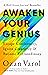 Awaken Your Genius Escape Conformity, Ignite Creativity, and Become Extraordinary by Ozan Varol
