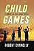 CHILD GAMES: a James and Pa...