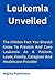 Leukemia Unveiled: The hidd...