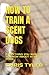 HOW TO TRAIN A SCENT DOGS: ...