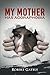 My Mother Has Agoraphobia by Robert Gately
