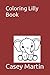 Coloring Lilly Book by Casey Martin