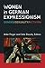 Women in German Expressionism by Anke Finger