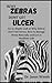 WHY ZEBRAS DON'T GET ULCERS...