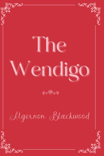 The Wendigo: Eleganse Edition