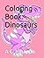 Coloring Book: Dinosaurs