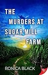 The Murders at Sugar Mill Farm by Ronica Black