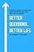 Better Decisions ,Better Li...
