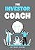 The Investor Coach: Maximiz...