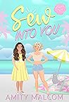 Sew Into You by Amity Malcom