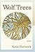 Wolf Trees: Poems