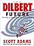 The Dilbert Future: Thrivin...