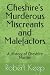 Cheshire's Murderous Miscre...