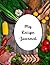 My Recipe Journal: A Collec...