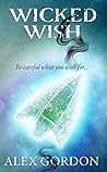 Wicked Wish by Alex  Gordon