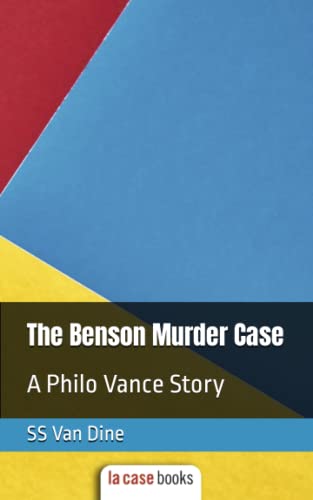 The Benson Murder Case (Illustrated): A Philo Vance Story