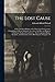 The Lost Cause: A New Southern History of the War of the Confederates. Comprising a Full and Authentic Account of the Rise and Progress of the Lates ... Adventures of the Most Gigantic Struggle of T