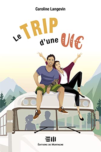Le trip d'une vie (French Edition)