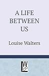 A Life Between Us