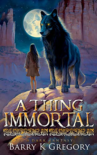 A Thing Immortal : A Tale of Western Horror (Kindle Edition)