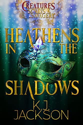 Heathens in the Shadows (Creatures of Scales & Savagery, #3)