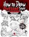 How to Draw Awesome Stuff by Catherine V. Holmes