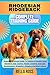 RHODESIAN RIDGEBACK COMPLETE TRAINING GUIDE: Essential Training Guide To Raising A Healthy And Obedient Dog: Caring, Health, Feeding, Exercise, Socialization, Breeding, Showing And Much More.