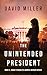 The Unintended President (D...