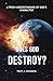 Does God Destroy?: A Fresh ...