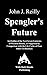 Spengler's Future: An Outli...
