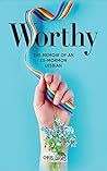 Worthy: The Memoi...