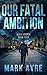 Our Fatal Ambition (Alex Ha...