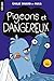 PIGEONS ET DANGEREUX